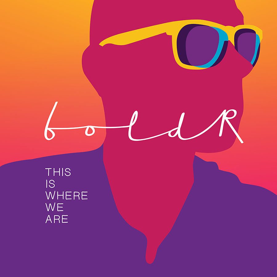 BoldR // "This Is Where We Are"